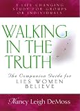 Walking in the Truth: Companion Study for Lies Women Believe