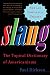 Slang: The Topical Dictionary of Americanisms by Paul Dickson