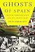 Ghosts of Spain: Travels Through Spain and Its Secret Past by Giles Tremlett