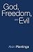 God, Freedom, and Evil