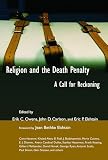 Religion and the Death Penalty: A Call for Reckoning