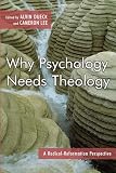 Why Psychology Needs Theology: A Radical-Reformation Perspective