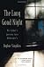 The Long Good Night: My Father's Journey into Alzheimer's by Daphne Simpkins