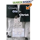 Growing Old in Christ