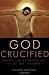 God Crucified : Monotheism and Christology in the New Testament