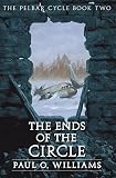 The Ends of the Circle: The Pelbar Cycle, Book Two (Beyond Armageddon)