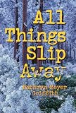 All Things Slip Away (Avalon Mystery)