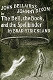 The Bell, the Book, and the Spellbinder (Johnny Dixon)