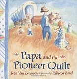 Papa and the Pioneer Quilt