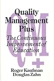 Quality Management Plus: The Continuous Improvement of Education