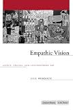 Empathic Vision: Affect, Trauma, and Contemporary Art (Cultural Memory in the Present)