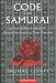 The Code of the Samurai: A Modern Translation of the Bushido Shoshinshu of Taira Shigesuke