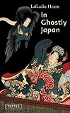 In Ghostly Japan (Classics of Japanese Literature)
