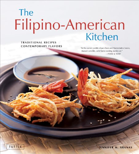 The Filipino American Kitchen: Traditional Recipes, Contemporary Flavors