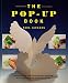 The Pop-Up Book: Step-by-Step Instructions for Creating Over 100 Original Paper Projects by Paul Jackson