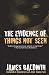 The Evidence of Things Not Seen: Reissued Edition