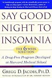 Say Good Night to Insomnia: The Six-Week, Drug-Free Program Developed At Harvard Medical School