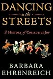 Dancing in the Streets: A History of Collective Joy