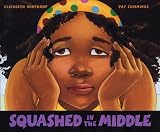 Squashed in the Middle (Ala Notable Children's Books. Younger Readers (Awards))