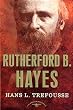 Rutherford B. Hayes: 1877 - 1881: (The American Presidents Series)