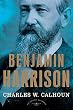 Benjamin Harrison : [The American Presidents Series] (The American Presidents)