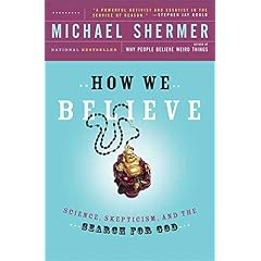 How we believe: Science, Skepticism and the Search for God