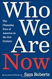 Who We Are Now: The Changing Face of America in the 21st Century
