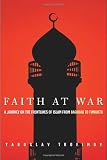 Faith At War: A Journey On The Frontlines Of Islam, From Baghdad To Timbuktu