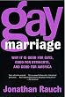Gay Marriage: Why It Is Good for Gays, Good for Straights, and Good for America