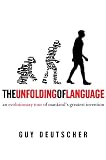 The Unfolding of Language: An Evolutionary Tour of Mankinds Greatest Invention