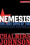 Nemesis: The Last Days of the American Republic [American Empire Project] (American Empire Project)