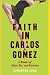 Samantha Dunn: Faith in Carlos Gomez, A Memoir of Salsa, Sex and Salvation