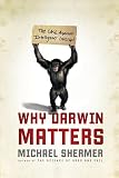 Why Darwin Matters: The Case Against Intelligent Design Michael Shermer