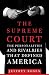 : The Supreme Court: The Personalities and Rivalries That Defined America