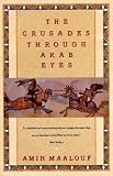 Crusades Through Arab Eyes