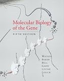 Molecular Biology of the Gene, Fifth Edition
