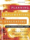 Planning, Implementing, and Evaluating Health Promotion Programs: A Primer (4th Edition)