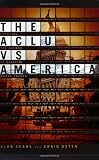 The ACLU vs. America: Exposing the Agenda to Redefine Moral Values