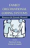 Family Observational Coding Systems: Resources for Systemic Research