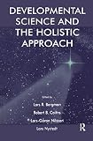 Developmental Science and the Holistic Approach