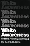 White Awareness: A Handbook for Anti-Racism Training