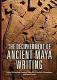 The Decipherment of Ancient Maya Writing