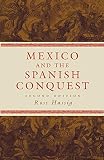Mexico And the Spanish Conquest