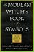 The Modern Witch's Book Of Symbols (Library of the Mystic Arts) by Sara Morrison