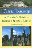 Celtic Journey: A Traveler's Guide to Ireland's Spiritual Legacy