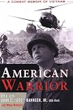 American Warrior: A Combat Memoir of Vietnam