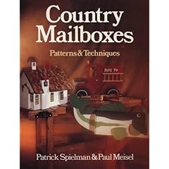 Country Mailboxes : Patterns & Techniques by Patrick Spielman