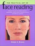 The Practical Art of Face Reading