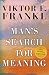 Man's Search for Meaning
