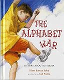 The Alphabet War: A Story About Dyslexia